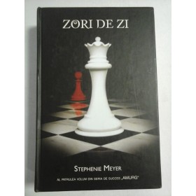    ZORI  DE  ZI (Al patrulea volum din seria Amurg) (editia cartonata, format mare) - Stephenie MEYER 